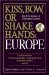 Kiss, Bow, or Shake Hands:Europe : How to Do Business in 25 European Countries cover