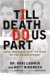 Till Death Do Us Part : Love, Marriage, And the Mind of the Killer Spouse cover