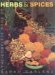 The Complete Book of Herbs & Spices: An Illustrated Guide to Growing and Using Culinary, Aromatic, Cosmetic and Medicinal Plants