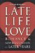 Late-life Love : Romance And New Relationships in Later Years cover