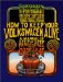 How to Keep Your Volkswagen Alive : A Manual of Step-By-Step Procedures for the Compleat Idiot cover
