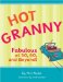 Hot Granny : Fabulous at 50, 60, and Beyond! cover