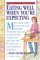 What to Expect Eating Well When You're Expecting cover