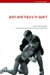 Pain And Injury in Sport : Social And Ethical Analysis cover