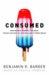 Consumed : How Markets Corrupt Children, Infantilize Adults, and Swallow Citizens Whole cover