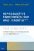  Reproductive Endocrinology And Infertility: The Requisites in Obstetrics And Gynecology