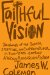 Faithful Vision : Treatments of the Sacred, Spiritual, And Supernatural in Twentieth-century African American Fiction cover