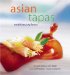 Asian Tapas : Small Bites, Big Flavors cover