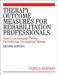 Therapy Outcome Measures for the Rehabilitation Professions : Speech and Language Therapy, Physiotherapy, Occupational Therapy, Rehabilitation Nursing, Hearing Therapists cover