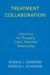 Treatment Collaboration : Improving the Therapist, Prescriber, Client Relationship cover