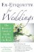 Ex-Etiquette for Weddings : The Blended Families' Guide to Tying the Knot cover