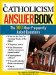The Catholicism Answer Book : The 300 Most Frequently Asked Questions cover