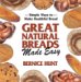 Great Natural Breads Made Easy : Simple Ways to Make Healthful Bread cover