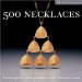 500 Necklaces : Contemporary Interpretations of a Timeless Form cover