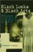 Black Looks & Black Acts : The Language of Toni Morrison in the Bluest Eye and Beloved cover