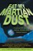 Eat My Martian Dust : Finding God Among Aliens, Droids, And Mega Moons cover