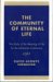 The Community of Eternal Life : A Study of the Meaning of Life for the Johannine Community cover