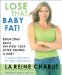 Lose That Baby Fat! : Bouncing Back the First Year After Having a Baby cover