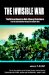 The Invisible War : The African American Anti-Slavery Resistance from the Stono Rebellion through the Seminole Wars cover