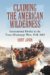 Claiming the American Wilderness : International Rivalry in the Trans-mississippi West, 1528v1803 cover