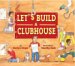 Let's Build a Clubhouse cover