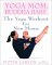 Yoga Mom, Buddha Baby : The Yoga Workout for New Moms cover
