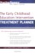 The Early Childhood Education Intervention Treatment Planner