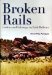 Broken Rails, Crashes, And Sabotage on Irish Railw : Crashes And Sabotage on Irish Railways cover