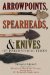 Arrowpoints, Spearheads, and Knives of Prehistoric Times cover