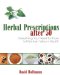 Herbal Prescriptions After 50 : Everything You Need to Know to Maintain Vibrant Health cover