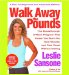 Walk Away The Pounds : The Breakthrough Six-week Program That Helps You Burn Fat, Tone Muscle, And Feel Great Without Dieting cover