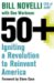 50+ : Igniting a Revolution to Reinvent America cover