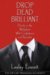 Drop Dead Brilliant : Dazzle in the Workplace with Confidence and Panache! cover