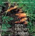 New Kitchen Garden : Organic Gardening and Cooking With Herbs, Vegetables, and Fruit cover