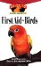 First Aid for Birds : An Owner's Guide to a Happy, Healthy Pet cover