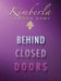 Behind Closed Doors : A Novel cover