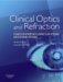  Clinical Optics and Refraction: A Guide for Optometrists, Contact Lens Opticians and Dispensing Opticians
