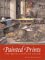 Painted Prints : The Revelation of Color in Northern Renaissance and Baroque Engravings, Etchings, & Woodcuts cover