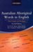 Australian Aboriginal Words in English : Their Origin And Meaning cover