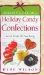 A Baker's Field Guide To Holiday Candy & Confections : Sweet Treats All Year Long cover