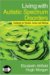Living With Autistic Spectrum Disorders : A Guidance for Parents, Carers and Siblings cover