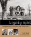 Lingering Spirit : A Photographic Tribute to Indiana's Fading, Forlorn, and Forgotten Places cover
