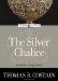 The Silver Chalice : A Novel cover