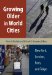 Growing Older In World Cities : New York, London, Paris, And Tokyo cover