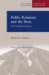 Public Relation and the Press : The Troubled Embrace cover