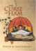 The Curse of Ham : Race and Slavery in Early Judaism, Christianity, and Islam cover
