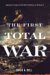 The First Total War : Napoleon's Europe And the Birth of Warfare As We Know It cover