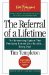 The Referral of a Lifetime : The Networking System That Produces Bottom-line Results . . . Every Day! cover