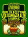 How to Keep Your Volkswagen Alive : A Manual of Step-By-Step Procedures for the Compleat Idiot cover