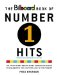 The Billboard Book of Number One Hits : The Inside Story Behind Every Number One Single on Billboard's Hot 100 from 1955 to the Present cover